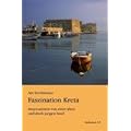 Faszination Kreta: Impressionen von einer alten und doch jungen Insel