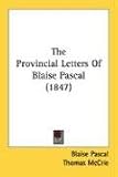  : The Provincial Letters Of Blaise Pascal (1847)