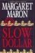 Slow Dollar (AUDIOBOOK) [CD] (The Deborah Knott Mystery Series, Book 9)