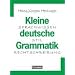 Kleine deutsche Grammatik: Sprachwissen, Stil, Rechtschreibung