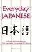 Everyday Japanese: A Basic Introduction to the Japanese Language and Culture (Language - Japanese)