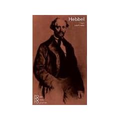 Hebbel, Friedrich: In Selbstzeugnissen und Bilddokumenten