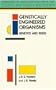 Genetically Engineered Organisms: Benefits and Risks