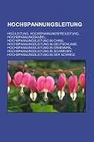 Hochspannungsleitung: HGÜ-Leitung, Hochspannungsfreileitung, Hochspannungskabel, Hochspannungsleitung in China, Hochspannungsleitung in Deutschland, ... Schweden, Hochspannungsleitung in der Schweiz