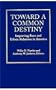 Toward a Common Destiny: Improving Race and Ethnic Relations in America (Jossey Bass Social and Behavioral Science Series)