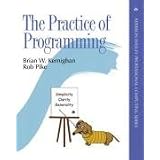 The Practice of Programming (Addison-Wesley Professional Computing Series)