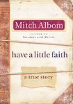 Have a Little Faith: A True Story [Deckle Edge] [Hardcover]
