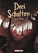 Drei Schatten