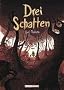 Drei Schatten