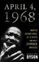 April 4, 1968: Martin Luther King Jr.'s Death and How It Changed America