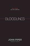Produkt-Bild: (Bloodlines: Race, Cross, and the Christian) By Piper, John (Author) Hardcover Published on (09 , 2011)