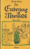 Produkt-Bild: die eroberung mexikos. eigenh&auml;ndige berichte an kaiser karl V. 1520 - 1524. neu herausgegeben und bearbeitet von hermann homann
