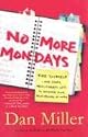 No More Mondays: Fire Yourself -- and Other Revolutionary Ways to Discover Your True Calling at Work