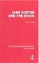Jane Austen and the State (RLE Jane Austen) (Routledge Library Editions: Jane Austen)