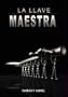 La Llave Maestra / The Master Key System by Charles F. Haanel (Spanish Edition)