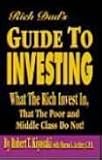 Rich Dad's Guide to Investing: What the Rich Invest In, That the Poor and Middle Class Do Not!