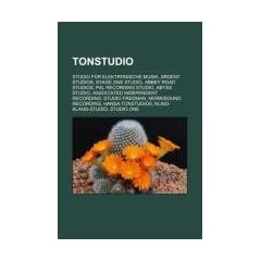 Tonstudio: Studio f�r elektronische Musik, Ardent Studios, Stage One Studio, Abbey Road Studios, Pal Recording Studio, Abyss Studio, Associated ... Hansa-Tonstudios, Kling-Klang-Studio