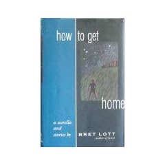 How to Get Home: A Novella and Stories