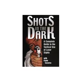 Shots In The Dark: A Complete Guide To The Tactical Use Of Laser Sights [VHS]
