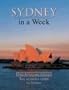 Sydney in a Week: The Ultimate Guide to Sydney