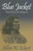 By Allan W. Eckert Blue Jacket: War Chief of the Shawnees [Hardcover]