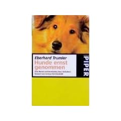 Hunde ernst genommen: Zum Wesen und Verst�ndnis ihres Verhaltens