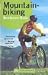 Book Mountainbiking. Ausrüstung, Fahrtechnik, Wichtige Bikeparks, Tourenplanung.