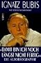 Damit bin ich noch langst nicht fertig: Die Autobiographie (German Edition)