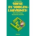 Sofie im Sorgenlabyrinth: Kinder finden Auswege. Therapeutische Geschichten