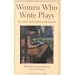 Women Who Write Plays: Interviews With American Dramatists (An Art of Theater Book)