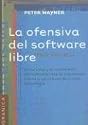 La Ofensiva del Software Libre: Como Linux y el Movimiento del Software Libre Se Impusieron Frente A los Titanes de la Alta Tecnologia (Futuro) (Spanish Edition)