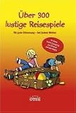 �ber 300 lustige Reisespiele f�r gute Stimmung - bei jedem Wetter