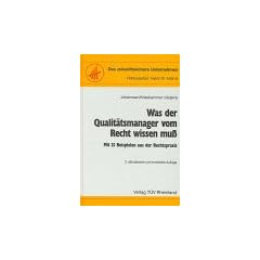 Was der Qualit�tsmanager vom Recht wissen mu�. Mit 25 Beispielen aus der Rechtspraxis