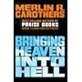 Bringing Heaven into Hell