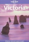 Victoria - Wineries, festivals and great escapes (Lonely Planet Victoria) - Chris Rowthorn, Alex Landragin, Kate Daly