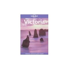 Victoria. From high country to high culture (Lonely Planet Victoria, 3rd ed)
