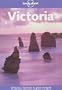 Victoria. Wineries, festivals and great escapes (Lonely Planet Victoria)