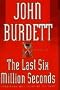 The Last Six Million Seconds: A Thriller