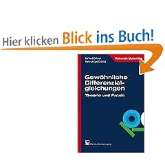 Gew�hnliche Differenzialgleichungen: Differenzialgleichungen in Theorie und Praxis