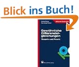 Gew�hnliche Differenzialgleichungen: Differenzialgleichungen in Theorie und Praxis