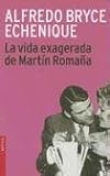 La Vida Exagerada De Martin Romana/the Exaggerated Life of Martin Romana