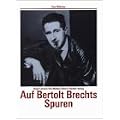 Auf Bertolt Brechts Spuren. Eine Bildreise