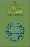 Die Lehren des Rumi: Weisheiten des gro�en Sufi-Meisters - Andrew Harvey