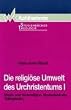 Die religi�se Umwelt des Urchristentums, Bd.1, Stadtreligion und Hausreligion, Mysterienkulte, Volksglaube: Stadt- und Hausreligion, Mysterienkulte, Volksglaube