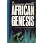 African Genesis: A Personal Investigation into the Animal Origins and Nature of Man