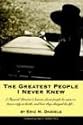 The Greatest People I Never Knew