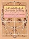 Child's Book of Character Building: Growing Up in God's World - At Home, at School, at Play, Book 2