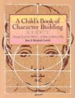 Child s Book of Character Building: Growing Up in God s World - At Home, at School, at Play, Book 2