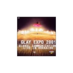 GLAY EXPO 2001 GLOBAL COMMUNICATION LIVE IN HOKKAIDO [DVD]