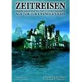 Zeitreisen: Fernwahrnehmung und Luzides Tr�umen als Tor zur Unendlichkeit
